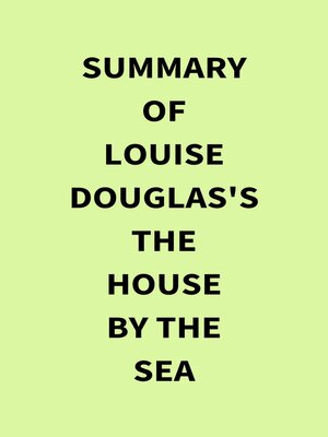 cover image of Summary of Louise Douglas's the House by the Sea